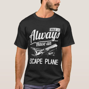 Airline Pilot Pun Escape Plane Aircraft Pilot 1 T-Shirt
