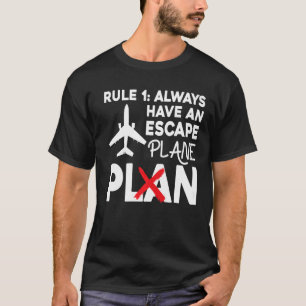 Airline Pilot Pun Escape Plane Aircraft Pilot T-Shirt