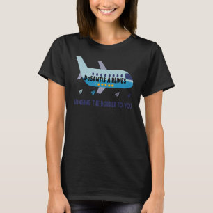 Airlines Desantis Airlines Bringing The Border To T-Shirt