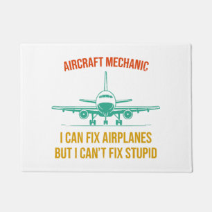 Airplane mechanic i can fix airplanes but i can't  doormat