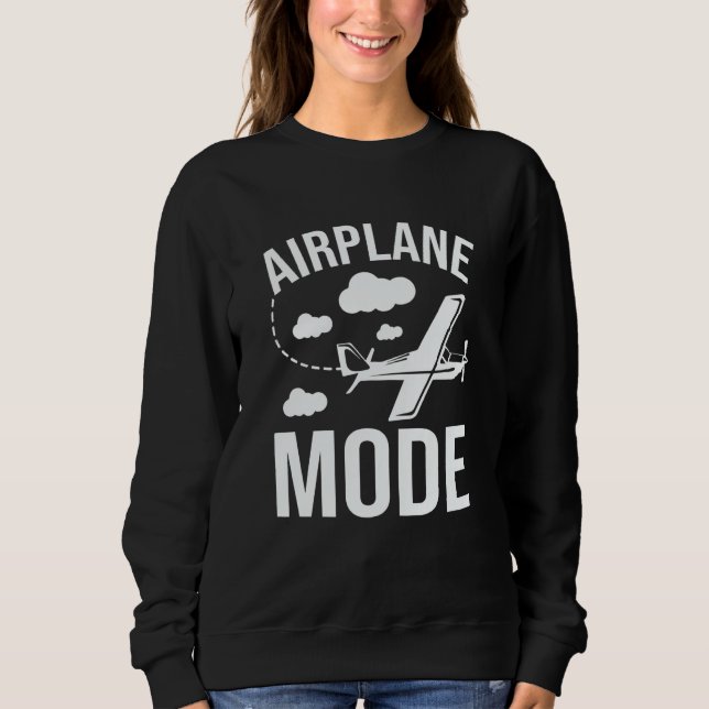 Airplane Mode Pilot Airplane Plane Aviation  33 Sweatshirt (Front)