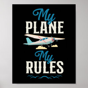 Airplane Pilot Aircraft My Plane My Rules Poster
