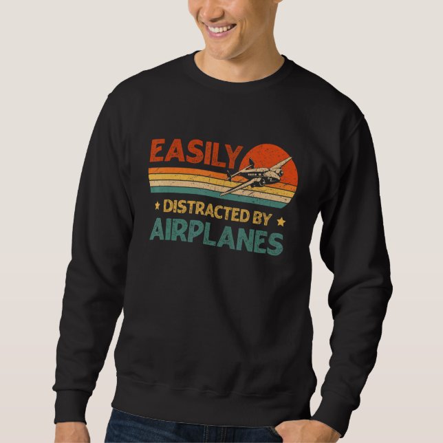 Airplane Pilot Vintage Retro Easily Distracted By  Sweatshirt (Front)