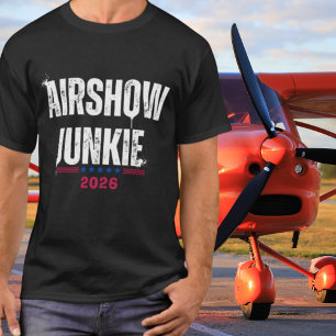 ‘AIRSHOW JUNKIE’ Typography,Aviation,Custom Year T-Shirt