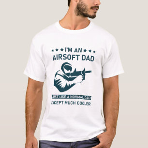 Airsoft Dad Just Like Normal Dad Except Cooler T-Shirt