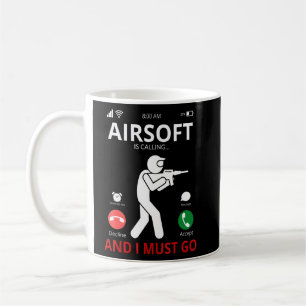 Airsoft Is Calling And I Must Go Coffee Mug