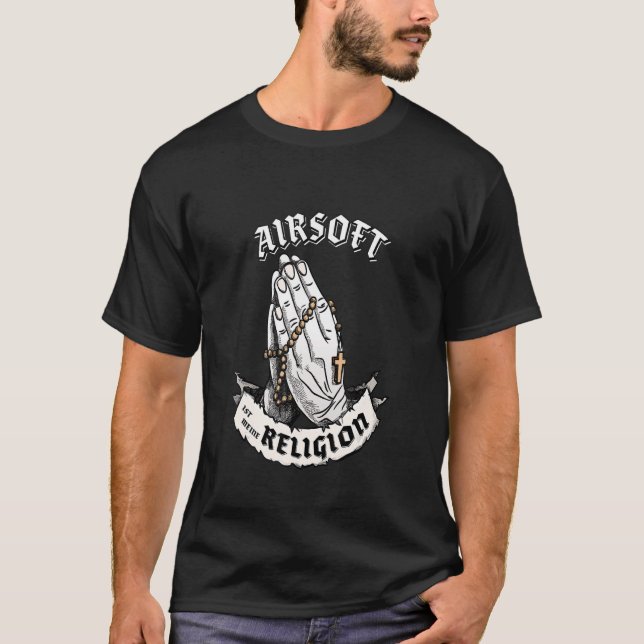 Airsoft is my religion, funny aerobics gift T-Shirt (Front)