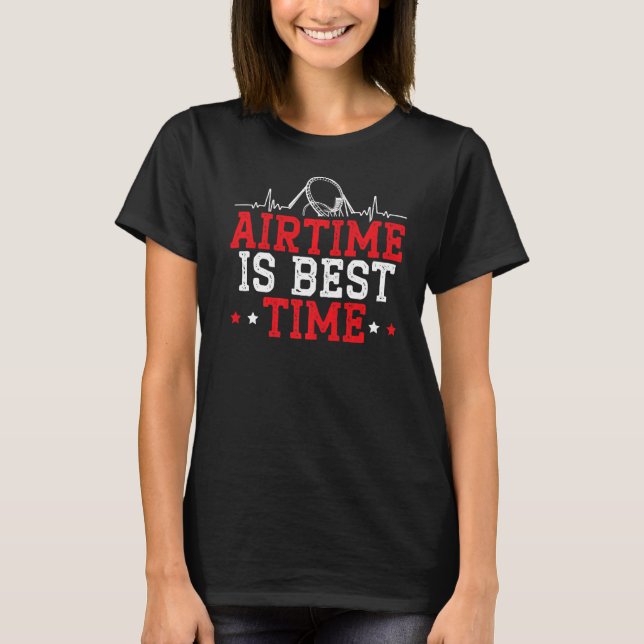 Airtime Is Best Time Roller Coaster Rollercoaster  T-Shirt (Front)