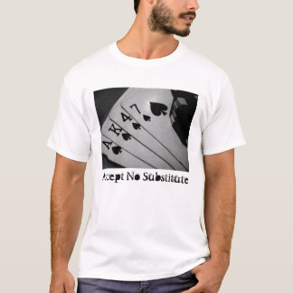 AK47_cards, Accept No Substitute T-Shirt