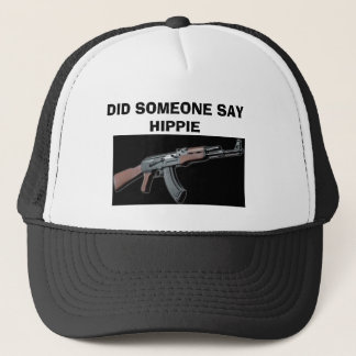 ak47, DID SOMEONE SAY HIPPIE Trucker Hat