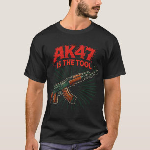 AK47 is the Tool   Tactical Rifle Graphic Design T-Shirt