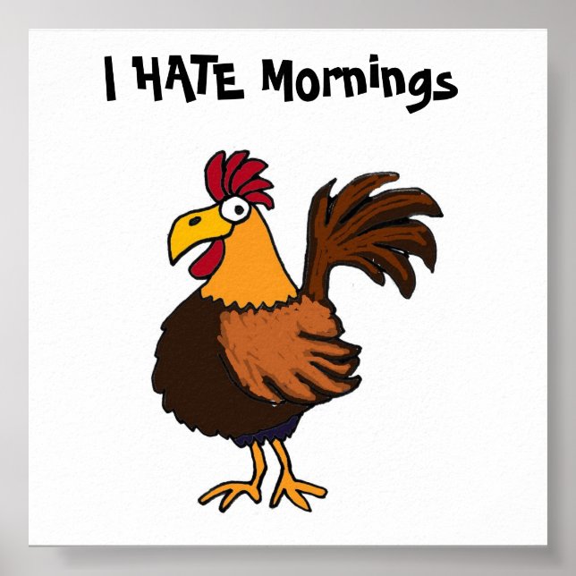 AK- I HATE Mornings Rooster Poster (Front)