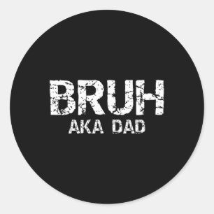 Aka Dad Funny Fathers Day Dads Men Classic Round Sticker