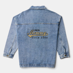 AKA Mummy since... Denim Jacket