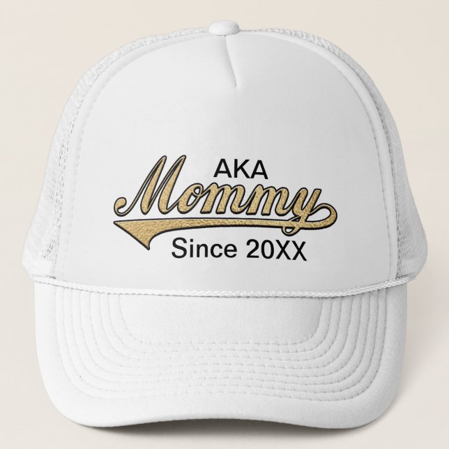 AKA Mummy Since .... Trucker Hat (Front)