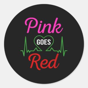 Aka Pink Goes Red For Women Heart Health Awareness Classic Round Sticker