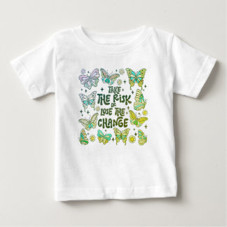 ake Risk Or Lose Chance Baby T-Shirt