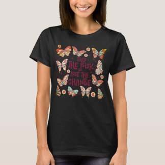 ake Risk Or Lose Chance T-Shirt