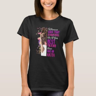 Akita Are A Girls Best Friend Dog Mama Mum Mum T-Shirt