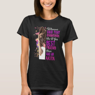 Akita Are A Girls Best Friend Dog Mama Mum Mum T-Shirt
