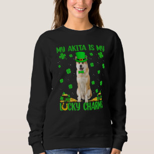 Akita Are My Lucky Charms Akita Dog St Patrick S D Sweatshirt