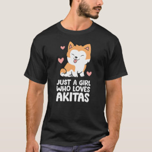 Akita Dog Girl Just A Girl Who Loves Akitas T-Shirt