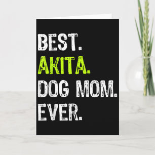 Akita Dog Mom Mothers Day Dog Lovers Men Women  Card