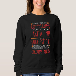 Akita Inu Commands Sweatshirt