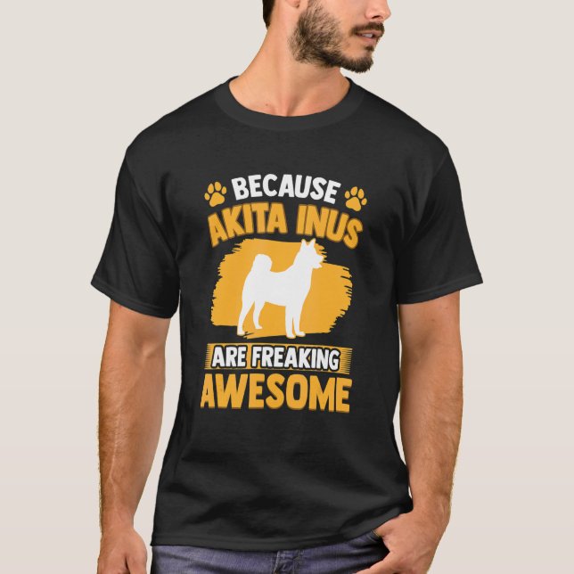Akita Inu is awesome Spitz Japanese Akita Inu T-Shirt (Front)