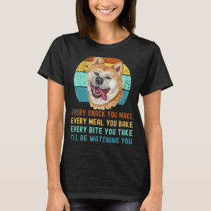 Akita Inu Or Kuma Inu Dog Every Snack You Make 3 T-Shirt