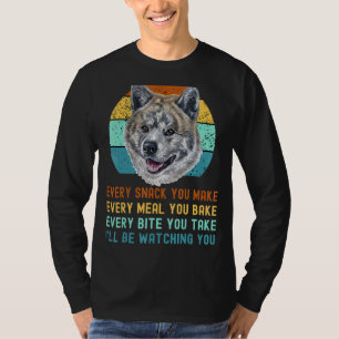Akita Inu Or Kuma Inu Dog Every Snack You Make T-Shirt