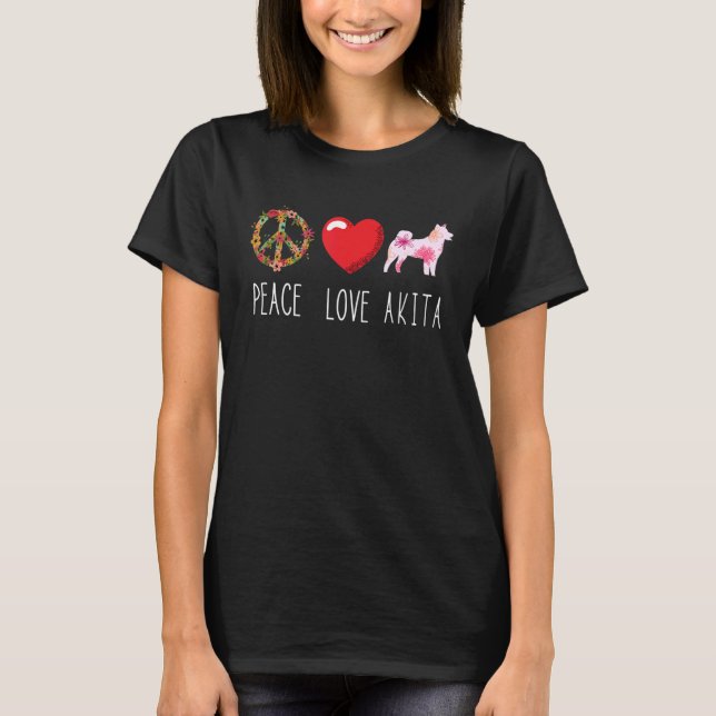 Akita Love Peace Akita Shiba Inu Akita Dog  Akita  T-Shirt (Front)