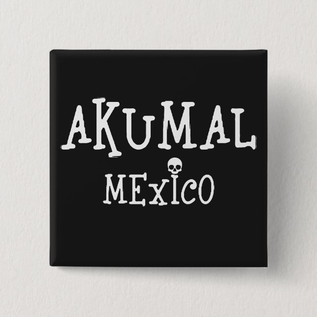 Akumal Mexico Design - Square Button (Front)