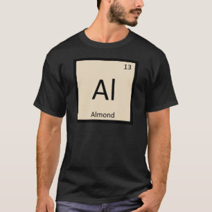 Al - Almond Nut Chemistry Periodic Table Symbol T-Shirt