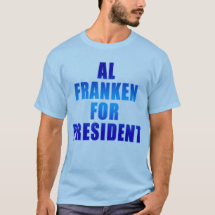 AL FRANKEN FOR PRESIDENT T-Shirt