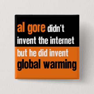 Al Gore Didn't Invent 15 Cm Square Badge