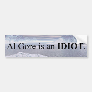 Al Gore Is An Idiot Bumper Sticker