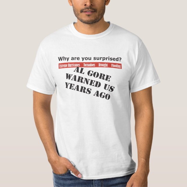 Al Gore Warned Us T-Shirt (Front)