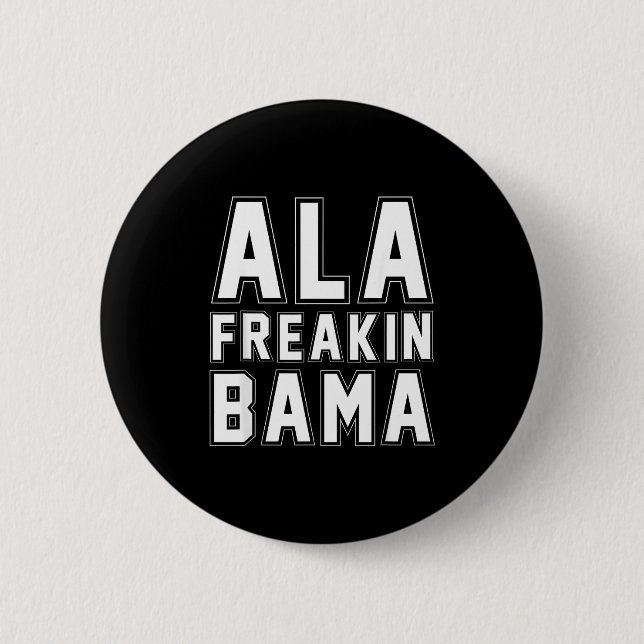 Alabama Ala Freakin' Bama Funny  6 Cm Round Badge (Front)
