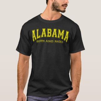 Alabama Born And Raised T-Shirt
