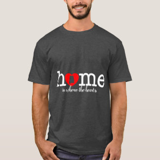 Alabama Fan Gift Home is Where the Heart is Quote  T-Shirt