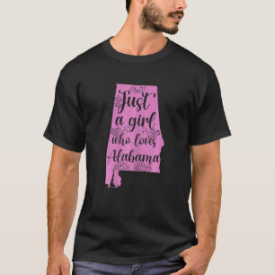 Alabama Hometown Just A Girl Who Loves Alabama T-Shirt