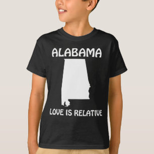 Alabama - Love Is Relative T-Shirt