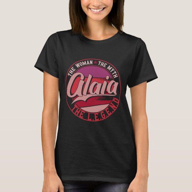 Alaia the Lady of Myth the Legend T-Shirt (Front)