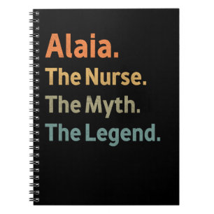 Alaia The Nurse The Myth The Legend Funny Vintage  Notebook