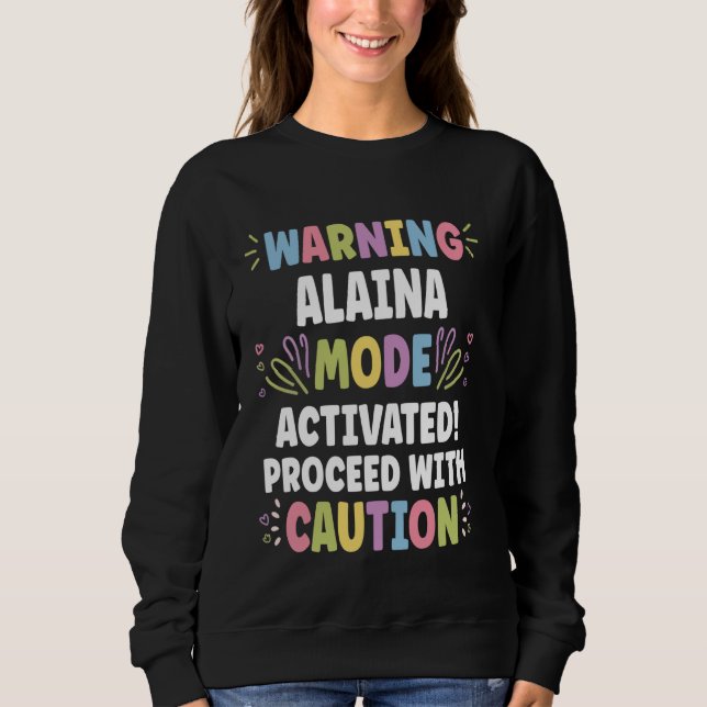 ALAINA Personalised Name Funny Cute Custom ALAINA  Sweatshirt (Front)
