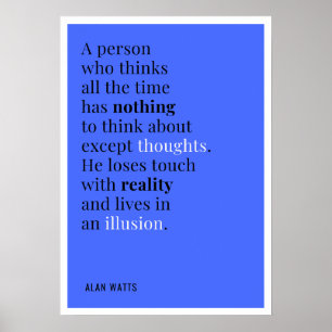 Alan Watts Quote About Thinking Poster
