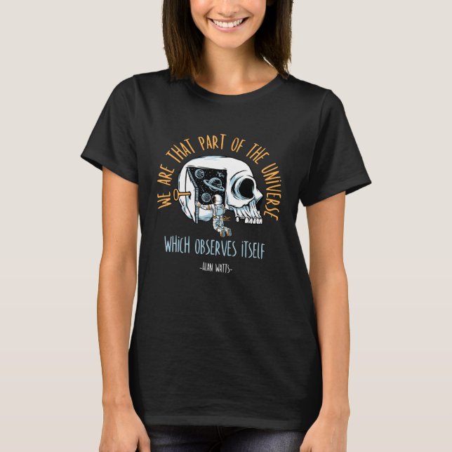 Alan Watts Quote Spiritual Gift Universe Zen T-Shirt (Front)