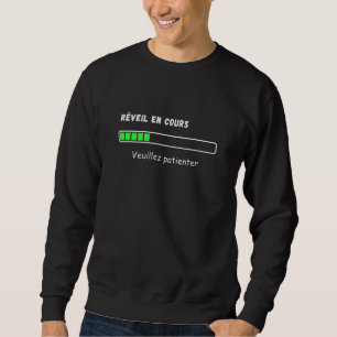 Alarm Clock Please Wait Sweatshirt