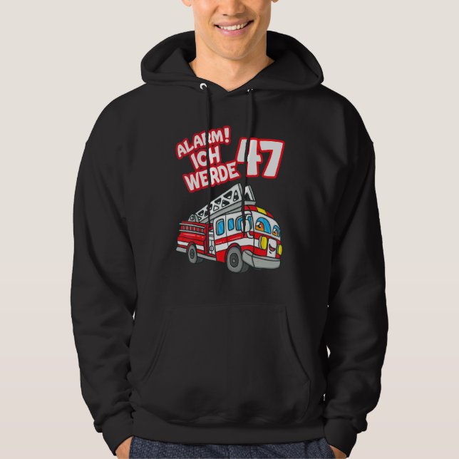 Alarm Ich Werde 47 Fire Engine Fireman Hoodie (Front)